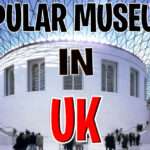 Popular Museums in UK popular-museumm-in-uk